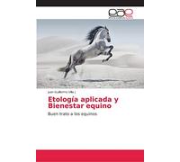Etología aplicada y Bienestar equino: Buen trato a los equinos