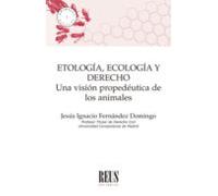 Etología Ecología Y Derecho. Una Visión Propedéutica De Los Animales