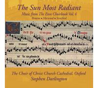 Eton choirbook, vol. 4 : The Sun Most Radiant. Darlington.