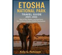 Etosha National Park travel guide 2025-2026: How to Plan, Explore, and Experience One of Africa’s Greatest Wildlife Destinations