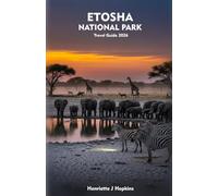ETOSHA NATIONAL PARK Travel Guide 2026: Explore Wildlife, Landscapes, and Safari Adventures Across Namibia’s Untamed Heart
