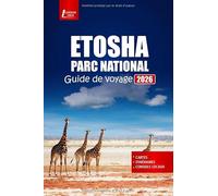 ETOSHA PARC NATIONAL Guide de voyage 2026: Découvrez des aventures safari, l'observation de la faune, les meilleurs lodges, des conseils de photographie et des informations locales en Namibie