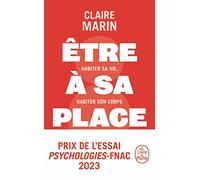 Etre à sa place: Habiter sa vie, habiter son corps