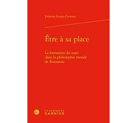 Etre à sa place: La formation du sujet dans la philosophie morale de Rousseau