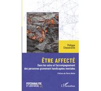 Être affecté: Dans les soins et l'accompagnement des personnes gravement handicapées mentales