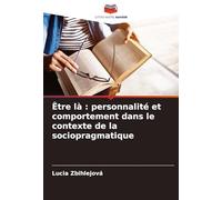 Être là : personnalité et comportement dans le contexte de la sociopragmatique