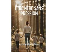 Être mère sans pression: Un chemin vers une maternité plus légère et alignée.