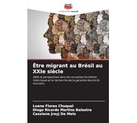 Être migrant au Brésil au XXIe siècle: Défis et perspectives dans les nouvelles frontières historiques et la recherche de la garantie des droits humains