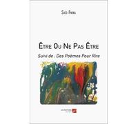 Être Ou Ne Pas Être: Suivi de : Des Poèmes Pour Rire