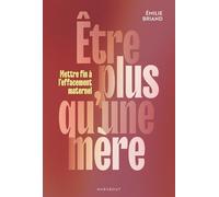 Etre plus qu'une mère: Mettre fin à l'effacement maternel: 31568