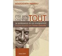 Etre rien, c'est être tout: La quintessence de son enseignement