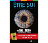 Etre soi: Une nouvelle science de la conscience: 0