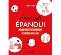 Etre un couple épanoui: Ma boîte à idées pour (re)construire et entretenir sa vie à 2