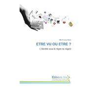 ETRE VU OU ETRE ?: L'identité sous le règne du regard
