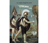 Etruria: Le origini degli etruschi
