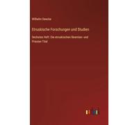 Etruskische Forschungen und Studien: Sechstes Heft: Die etruskischen Beamten- und Priester-Titel