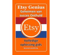 ETSY GENIUS: Geheimen van succes Onthuld, Hoe u kunt beginnen met verkopen op Etsy, uw winkel kunt laten groeien, uw winst kunt maximaliseren en een fulltime Etsy-bedrijf kunt opbouwen