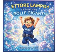 Ettore Lampo: Il mistero delle bolle giganti: 2 (Le avventure di Ettore Lampo)