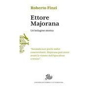 Ettore Majorana. Un'indagine storica (Il tempo ritrovato)