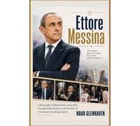 Ettore Messina: A Biography of Basketball Leadership, Championship Systems, and the Rise of a European Coaching Legend