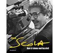 Ettore Scola. Non ci siamo mai lasciati (Cinema)