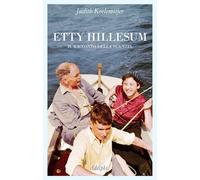 Etty Hillesum. Il racconto della sua vita (La collana dei casi)