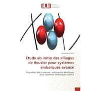Étude ab initio des alliages de Heusler pour systèmes embarqués avancé: Propriétés électroniques, optiques et élastiques pour systèmes embarqués avancé
