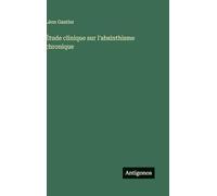 Étude clinique sur l'absinthisme chronique