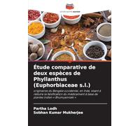 Étude comparative de deux espèces de Phyllanthus (Euphorbiaceae s.l.): originaires du Bengale occidental, en Inde, visant à réduire la falsification ... à base de plantes indien ' Bhumyamlaki '