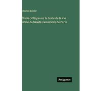 Étude critique sur le texte de la vie latine de Sainte-Geneviève de Paris