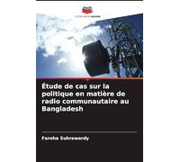 Étude de cas sur la politique en matière de radio communautaire au Bangladesh