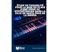 Étude de faisabilité pour la mise en place d'une usine de synthétiseurs dans la ville de Santa Cruz de la Sierra