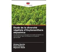 Étude de la diversité végétale d'Oxytenanthera abyssinica: Une étude de cas menée dans le woreda de Tselemti, au nord-ouest du Tigré, en Éthiopie, sur le système agroforestier