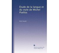 Étude de la langue et du style de Michel Psellos