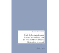 Étude de la migration des femmes burundaises vers les pays du Moyen-Orient: Motivations et impact