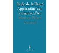 Etude de la Plante: Applications aux Industries d'Art