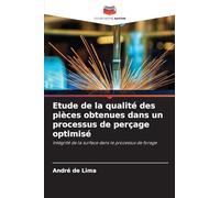 Etude de la qualité des pièces obtenues dans un processus de perçage optimisé: Intégrité de la surface dans le processus de forage