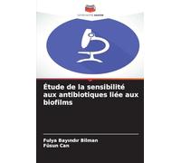 Étude de la sensibilité aux antibiotiques liée aux biofilms