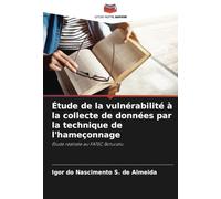 Étude de la vulnérabilité à la collecte de données par la technique de l'hameçonnage: Étude réalisée au FATEC Botucatu