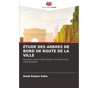 ÉTUDE DES ARBRES DE BORD DE ROUTE DE LA VILLE: Évaluation de son efficacité pour le programme d'écologisation