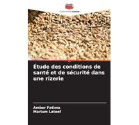Étude des conditions de santé et de sécurité dans une rizerie