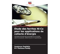 Étude des ferrites Ni-Co pour les applications de collecte d'énergie: Synthèse et étude des propriétés structurelles, spectroscopiques, diélectriques et magnétiques