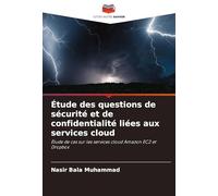 Étude des questions de sécurité et de confidentialité liées aux services cloud: Étude de cas sur les services cloud Amazon EC2 et Dropbox