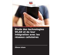 Étude des technologies WLAN et de leur intégration avec les réseaux cellulaires
