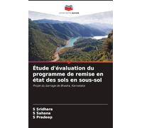 Étude d'évaluation du programme de remise en état des sols en sous-sol: Projet du barrage de Bhadra, Karnataka