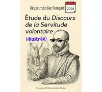 Étude du Discours de la Servitude Volontaire (illustrée): Réussir son Bac Français 2026