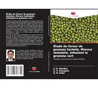 Étude du foreur de gousses tacheté, Maruca testulalis, infestant le gramme vert: Prévalence saisonnière et études variétales