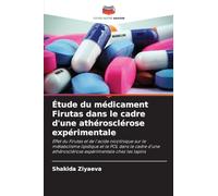 Étude du médicament Firutas dans le cadre d'une athérosclérose expérimentale: Effet du Firutas et de l'acide nicotinique sur le métabolisme lipidique ... athérosclérose expérimentale chez les lapins