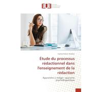 Étude du processus rédactionnel dans l'enseignement de la rédaction: Apprendre à rédiger: approche psycholinguistique