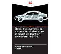 Étude d'un système de suspension active auto-alimenté utilisant un actionneur linéaire